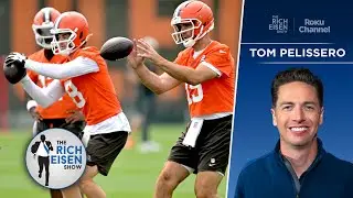 NFL Insider Tom Pelissero Breaks Down the Browns QB Competition | The Rich Eisen Show