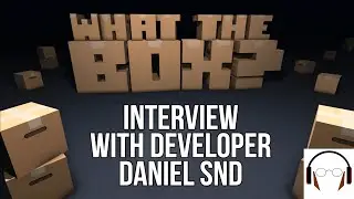 Interview With What the Box? Developer Daniel SND