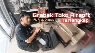 Grebek Toko Airsoft Terlengkap Di Indonesia Ft. Rick Django - [Airsoft Indonesia]