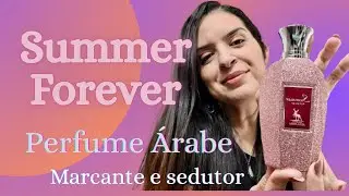 PERFUME ÁRABE SEDUTOR E MARCANTE | SUMMER FOREVER DA MAISON ALHAMBRA 