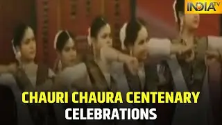 Visuals From Chauri Chaura Centenary Celebrations In Uttar Pradesh