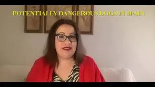 POTENTIALLY DANGEROUS DOGS IN SPAIN
