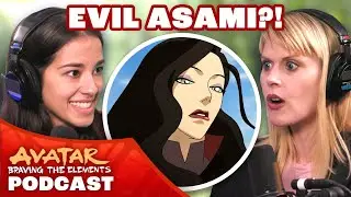 Asami Was Supposed to be Bad!? | Braving the Elements | Avatar