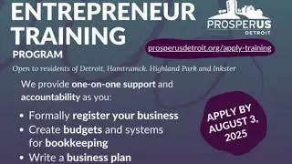 APPLY BY: AUGUST 3rd ENTREPRENEUR TRAINING PROSPERUS DETROIT: prosperusdetroit.org/apply-training