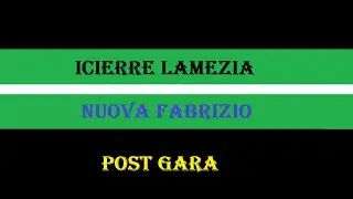 Icierre Lamezia-Nuova Fabrizio 3-1 Post Gara con Carnuccio e Pellegrino
