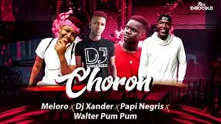 CHORON ❌ DJ XANDER FT PAPI NEGRIS ❌  MELORO ❌ WALTER PUM PUM