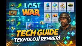 Last War Teknoloji Rehberi | Tüm Teknolojiler, Geliştirme Sırası, Öncelikler ve İpuçları