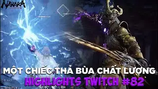 MỘT CHIẾC THẢ B&Ugrave;A CHẤT LƯỢNG | Twitch HighLights #82