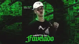 MC PHR - M&eacute;rito De Favelado ( Cadu DJ ) Gangstar Funk