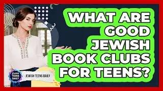 What Are Good Jewish Book Clubs For Teens?