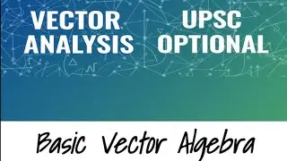 Vector Algebra | UPSC Optional 