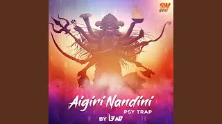 Aigiri Nandini (Psy Trap)