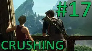 Uncharted 4: A Thief's End | Chapter 17 | Crushing Walkthrough