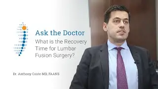 What is the Recovery Time For Lumbar Fusion Surgery? - Dr. Anthony Conte MD, FAANS