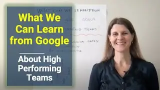 What We Can Learn from Google about High Performing Teams