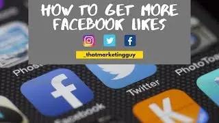 HOW TO GET MORE FACEBOOK LIKES! BY _THATMARKETINGGUY