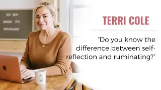 The Difference Between Self-Reflection and Ruminating - Terri Cole