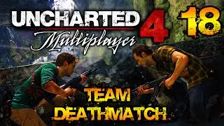 Uncharted 4 Multiplayer: Team Deathmatch #18 - Pirate Colony