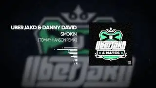 Uberjakd & Danny David - Smokin (Tommy Hanson remix)