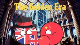 UK & China: The Golden Era ( Countryballs Short Film)