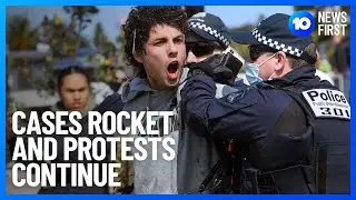Protests Unfold As COVID Cases Spiral | 10 News First