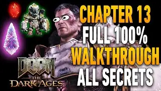 Doom: The Dark Ages Глава 13 100% Прохождение | Все секреты, предметы коллекционирования, улучшен...