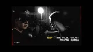 TLDA - PodCast Afro House - Romario Noriega @Stage