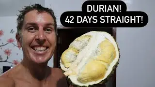 I ate DURIAN for 42 days straight