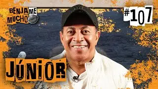 JÚNIOR | BENJA ME MUCHO #107