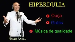 HIPERDULIA Manoel Caires canta as top das m&uacute;sicas sacras dentro de um contexto Cat&oacute;lico e Gospel