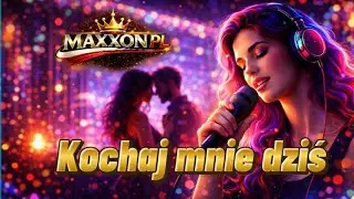 💃 Kochaj mnie dziś 💖 | Nowość Disco Polo 2026 | MAXXON PL