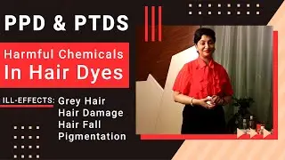 PPD | PTDS |  Hair Color | Harmful Chemicals | Hair Fall | Grey Hair | Pigmentation | Hair Damage