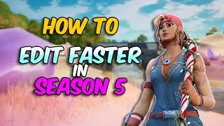 How To Edit Faster In Season 5 | Fortnite Tips & Tricks