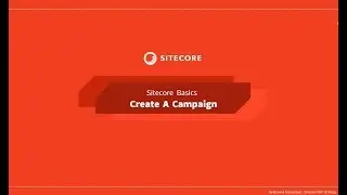 21 - Sitecore Basics Series - Create a campaign