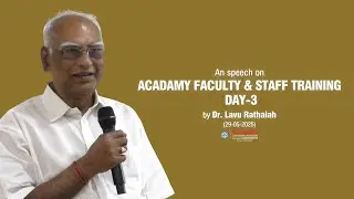 Academy Faculty & Staff Training Day-3 | Speech by Dr.Lavu Rathaiah | Vignan University | 29‑05‑2025