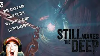 The Captain goes down with his ship | Still Wakes The Deep