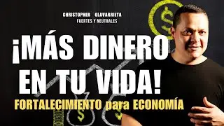 FORTALECIMIENTO ACTIVA la ENERG&Iacute;A del DINERO en TU VIDA 💰 | M&eacute;todo Yuen Christopher Olavarrieta