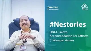 Nest In #Nestories | ONGC Lakwa - Accommodation For Officers