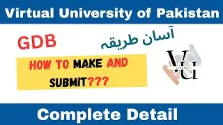 GDB ( Graded Discussion Board ) | How to make and submit on LMS | Fall 2025 | Virtual University