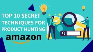 Top 10 Secret of Product Hunting on Amazon | Amazon FBA Product Hunting Best Technique | Amazon FBA