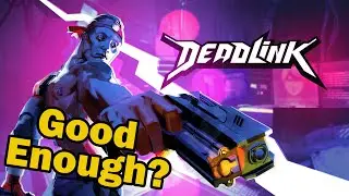 Great FPS Gameplay! But Everything Else&hellip; -- Deadlink Review [FPS Roguelite]