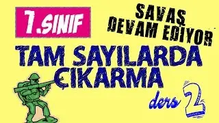 Tam Sayılarda Çıkarma İşlemi -7.Sınıf Matematik-