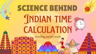 Unlocking Ancient Wisdom: The Science Behind Indian Time Calculation