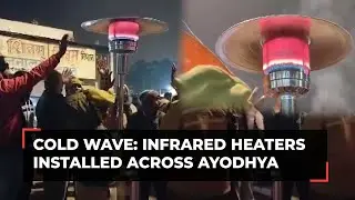 UP: Infrared outdoor heaters installed at several locations across Ayodhya amid biting cold