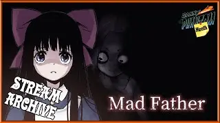 Stream Archive: Mad Father | Daddy's Little Monster