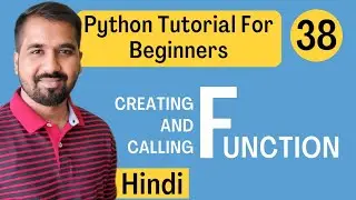 Creating and Calling a Function Explained in Hindi l Python Tutorial For Beginners