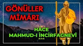 HÂCE MAHMUD-I İNCİRFAGNEVÎ (K.D.S.) I 