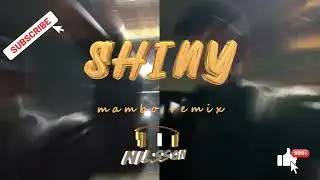 Easykid - Shiny (Mambo Remix 2025) NILSSON DJ