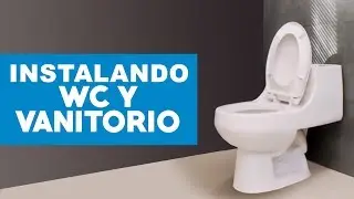 ¿Cómo instalar el WC y vanitorio?