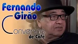 Fernando Girão - Conversas de Café #16